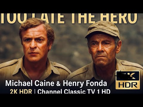 Too Late the Hero (1970) | Michael Caine & Henry Fonda | 2K HDR | Channel Classic TV 1 HD