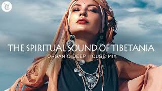 Download lagu Spiritual Sound Of Tibetania - Organic Deep House Mix mp3