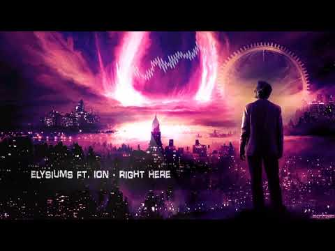 Elysiums ft. ION - Right Here [Free Release]