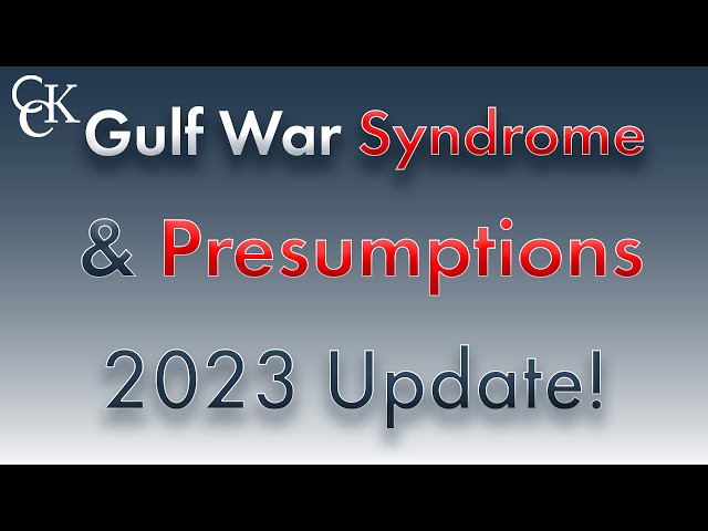 New Gulf War VA Presumptions & Gulf War Syndrome: 2023 Update