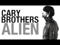 Cary Brothers - Alien 