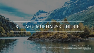 Download lagu NKB 089 - 'Ku Tahu Mukhalisku Hidup (Lyric Video) // Hymn Chorus mp3 Download lagu NKB 089 - 'Ku Tahu Mukhalisku Hidup (Lyric Video) // Hymn Chorus mp3