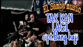 Download lagu curahan hati si kendang baper // TAK KAN LAGI cover // El samba music mp3