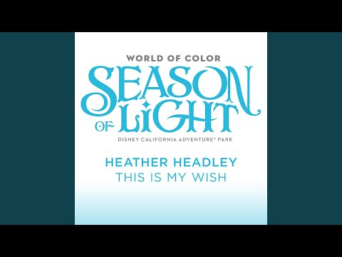 Video thumbnail for This Is My Wish (From ”World of Color: Season of Light”)