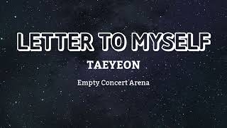 Download lagu TAEYEON 태연 - LETTER TO MYSELF || Empty Concert Arena [USE HEADPHONES] 🎧 mp3