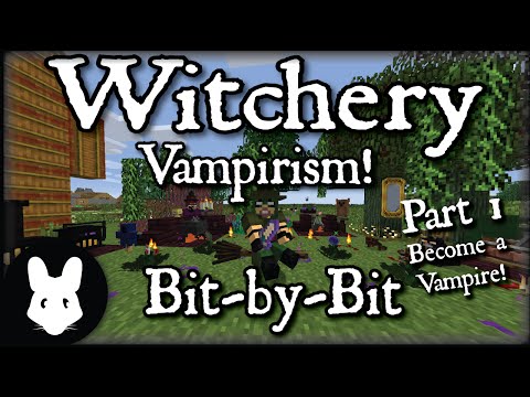 Witchery: Vampirism - Bit-by-Bit Part 1 (How to Become a Vampire!)