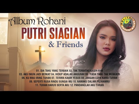 Putri Siagian & Friends - DIA TAHU YANG TERBAIK || Album Rohani (Official Music Video)