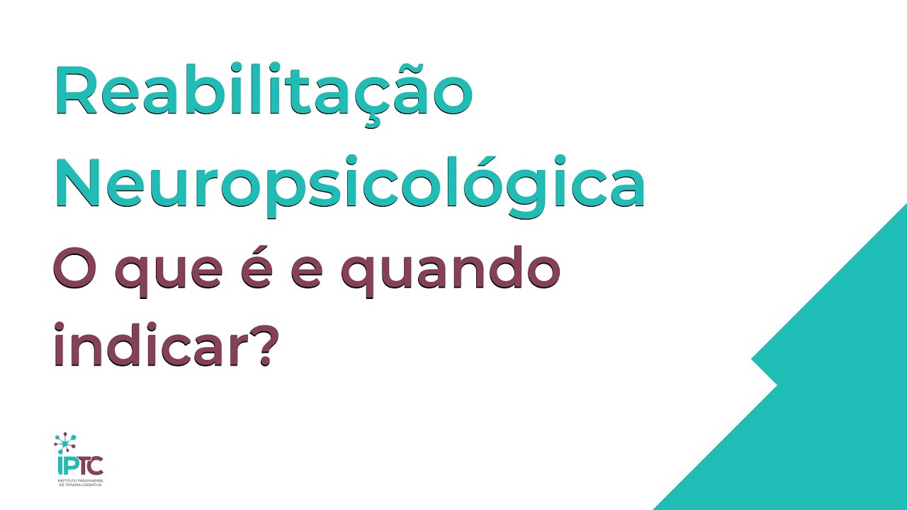 Palestra: Reabilitação Neuropsicológica - O que é e quando indicar?