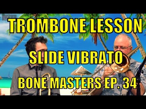Trombone Lessons: Slide Vibrato - Bone Masters: Ep 34 - Les Benedict - Tommy Dorsey, Slide Vibrato