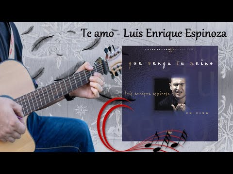 Te Amo - Luis Enrique Espinoza