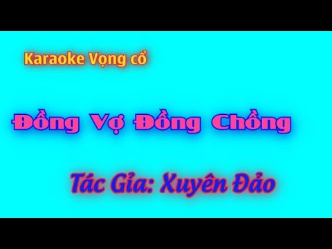 Karaoke vọng cổ ll Đồng Vợ Đồng Chồng ll song ca