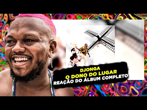 PESADÍSSIMO!!! DJONGA - O DONO DO LUGAR [REAÇÃO DO ÁLBUM COMPLETO]