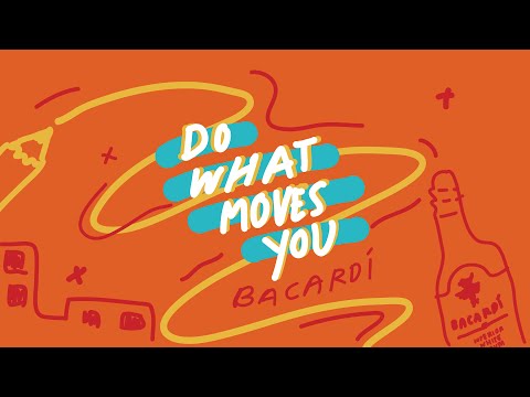 BACARDI: DO WHAT MOVES YOU