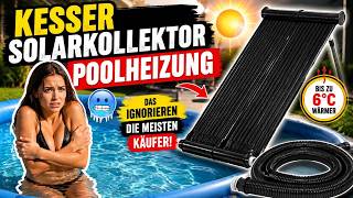 KESSER Solarkollektor Poolheizung | POOL SOLARHEIZUNG: Das ignorieren die meisten Käufer