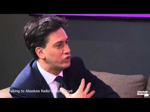 Miliband tells Absolute's Geoff Lloyd:...
