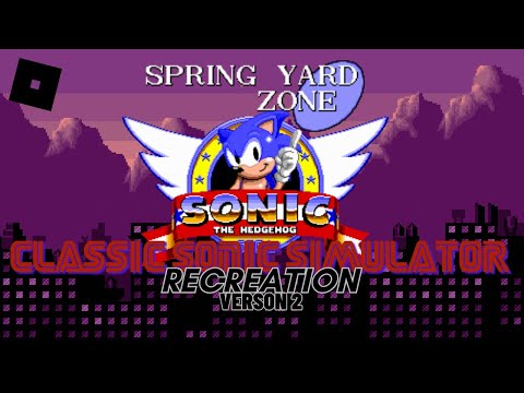 Classic Sonic Simulator (ROBLOX) - 'Spring Yard Zone' [Recreation v2]