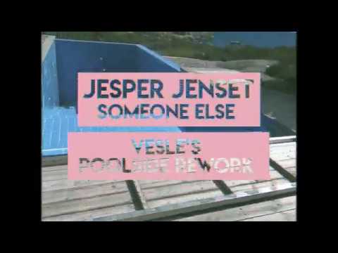 Jesper Jenset - Someone Else [vesle's poolside rework]