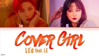 LEO (레오) – 'Cover Girl' (Feat. LE) LYRICS [HAN|ROM|ENG COLOR CODED] 가사