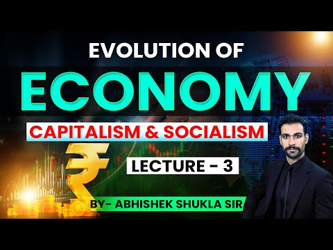 Economy Lecture 3 | Capitalism & Socialism | By Abhishek Shukla Sir | UPSC Exam