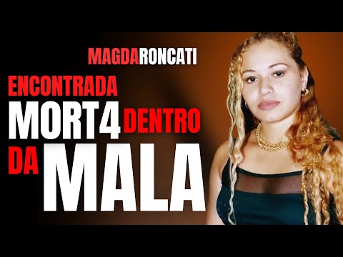 NAMORADO M4T4 E COLOCA CORPO DA MULHER NA MALA - MAGDA RONCATI - C/ DR CARLOS DE FARIA - CRIME S/A