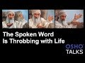 OSHO The Spoken Word Is Throbbing With Life