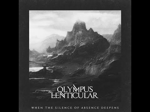 Olympus Lenticular - When the Silence of Absence Deepens (Full Album)