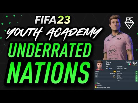 FIFA 23 YOUTH ACADEMY -  THE BEST HIDDEN GEM NATIONS