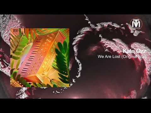 Kate Ozz - We Are Lost (Original Mix) [Bar 25 Music]