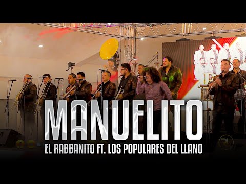 El Rabbanito ft Banda Los Populares del LLano - Manuelito