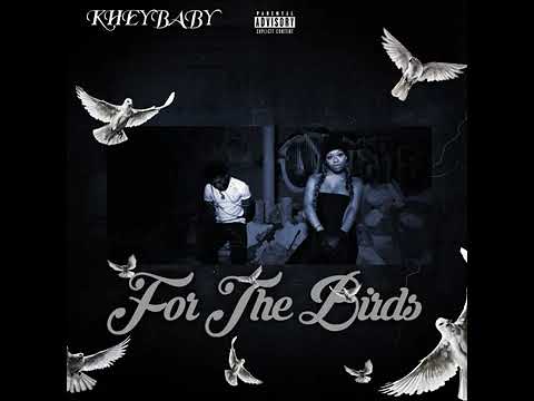 For The Birds - Khey Baby