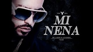 Mi Nena - Yandel &quot;De Lider A Leyenda&quot; ★Original 2014★