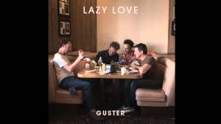 Guster - Lazy Love (HIGH QUALITY CD VERSION)