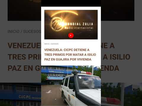 VENEZUELA: CICPC DETIENE A TRES PRIMOS POR MATAR A ISILIO PAZ EN GUAJIRA POR VIVIENDA