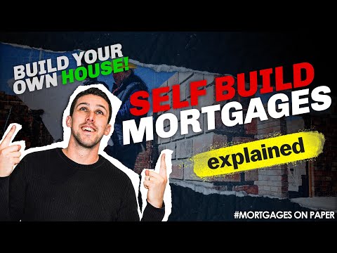 Self Build Mortgages: How They Work! Explained | Mortgages On Paper