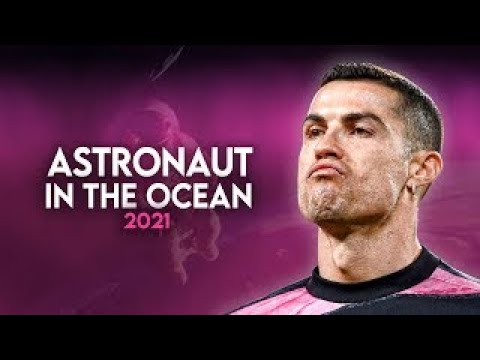 Cristiano Ronaldo 2021 ► Astronaut In The Ocean   Masked Wolf ● Skills & Goals - HD