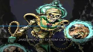 JAKESHENCH - SYSTEM GLYTCH