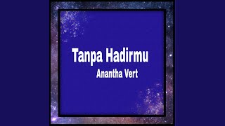 Download lagu Tanpa Hadirmu mp3