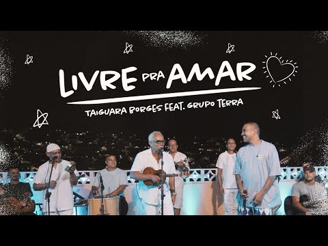 Livre pra Amar - Taiguara Borges feat. Grupo Terra