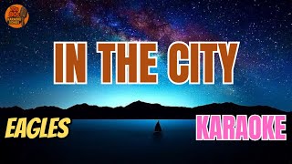 Eagles - In the City (V.A. Karaoke Version)