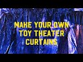 Make Your Own Toy Theater Curtains