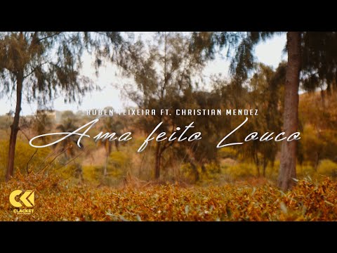Ruben Teixeira -  Ama feito Louco ft. Christian Mendez [Clacket 2020]