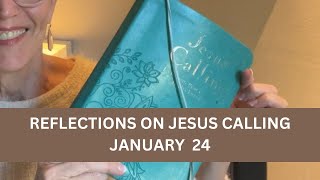 Reflections:  Jesus Calling January 24 #dailydevotional #jesuscalling #devotional