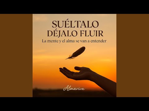 Suéltalo dejalo fluir