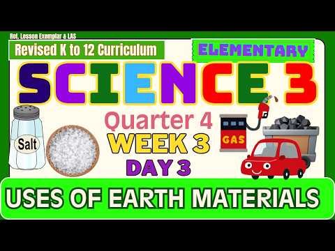 Grade 3 Science Q4 W3 D3 | Uses of Earth Materials | Revised K-12