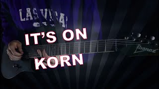 Korn - It&#39;s On (GUITAR COVER) INSTRUMENTAL - AWESOME TONE