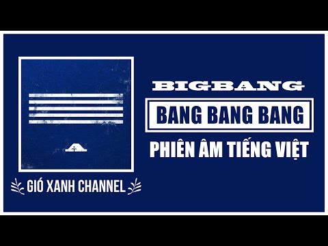 [Phiên âm tiếng Việt] BANG BANG BANG – BIGBANG
