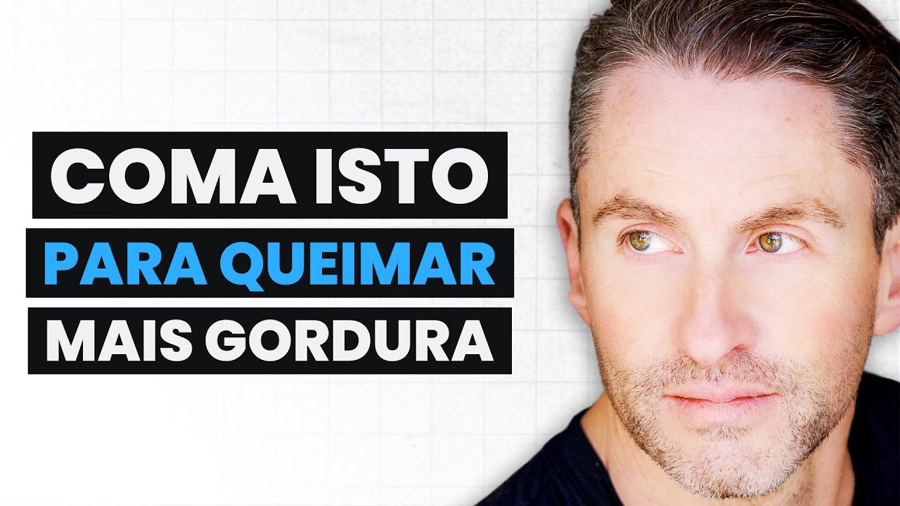 Os MELHORES ALIMENTOS para Comer Todos os Dias para Curar o Corpo e QUEIMAR GORDURA | Dr. Ted Naiman