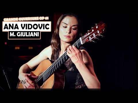 Ana Vidovic plays Grande Ouverture Op  61 by Mauro Giuliani on a classical guitar