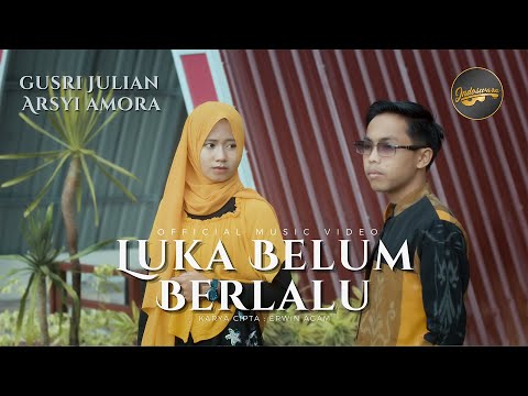 Gusri Julian & Arsyi Amora - Luka Belum Berlalu (Official Music Video)