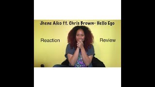 &quot;Hello Ego&quot; Reaction &amp; Review Jhene Aiko ft. Chris Brown